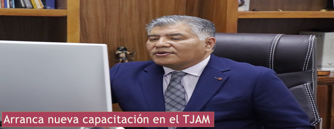 Arranca nueva capacitación en el TJAM